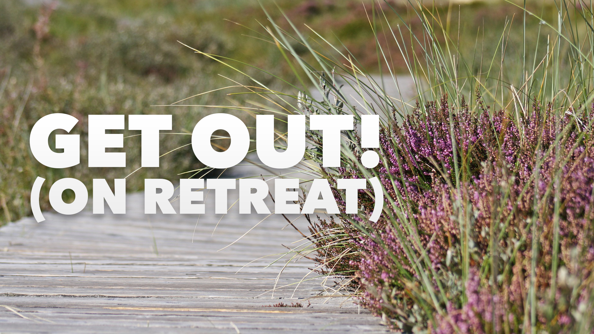 CU Weekly 440: Get Out! (On Retreat)