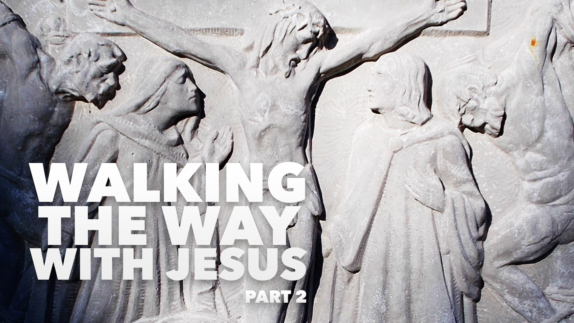 CU Weekly 443: Walking the Way with Jesus (Part 2)